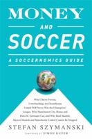Money and Football: A Soccernomics Guide 1568584768 Book Cover