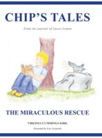 Chip's Tales : The Miraculous Rescue 1098047915 Book Cover