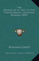 The Epistles of St. Paul to the Thessalonians, Galatians, Romans. B0BPWT53TP Book Cover