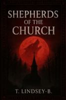 Shepherds of the Church: A Blood-Moon Ritual of Wolfen Faith and Occult Horror (Holiday Horrors) B0FWYJ1W8Y Book Cover