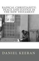 Radical Christianity:Peace and Justice in the New Testament B00741ISIO Book Cover