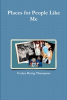 Places for People Like Me 1312247207 Book Cover