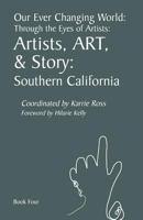 Our Ever Changing World: Through the Eyes of Artists #4 Artists, ART & Story 1532845243 Book Cover