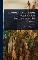 Commento Sui Primi Cinque Canti Dell'inferno Di Dante (Italian Edition) 1024498921 Book Cover