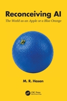 Reconceiving AI: The World as an Apple or a Blue Orange 1041033419 Book Cover