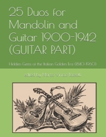 25 Duos for Mandolin and Guitar 1900-1942 (GUITAR PART): Hidden Gems of the Italian Golden Era (1840–1960) (The Golden Era of the Mandolin) B0GMW7JXFD Book Cover
