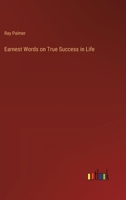 Earnest Words on True Success in Life 3368199943 Book Cover