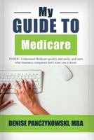 My Guide To Medicare: Expert Advice on Medicare 1984163000 Book Cover