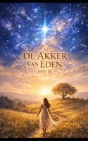 De Akker van Eden: Mens - Aarde - Bewustzijn (Dutch Edition) B0GSF78DBH Book Cover