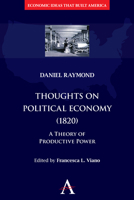 Thoughts on Political Economy (1820): A Theory of Productive Power 0857289713 Book Cover