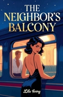 The Neighbor's Balcony B0GY5SG8H8 Book Cover