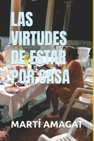 Las Virtudes de Estar Por Casa B0C12D3TLT Book Cover