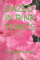 Dazed in Pink Tunics B086B9QY3D Book Cover