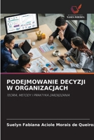 Podejmowanie Decyzji W Organizacjach (Polish Edition) 6209737714 Book Cover