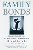 Family Bonds: Adoption and the Politics of Parenting 0807028037 Book Cover