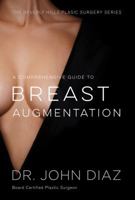 A Comprehensive Guide to Breast Augmentation: The Beverly Hills Plastic Surgery Series 0692770321 Book Cover