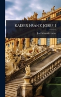 Kaiser Franz Josef I (German Edition) 1024946118 Book Cover