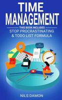 Time Management: 2 Manuscript: TO DO LIST FORMULA: How to Increase your Productivity and Time Management + STOP PROCRASTINATING: A Complete Guide to Hacking Laziness, Building Self Discipline... 1081795409 Book Cover