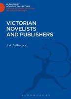 Victorian Novelists and Publishers 1472510259 Book Cover