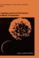 Cytokines and Growth Factors in Blood Transfusion: Proceedings of the Twentyfirst International Symposium on Blood Transfusion, Groningen 1996, organized by the Red Cross Blood Bank Noord Nederland 146128435X Book Cover