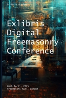 Exlibris Digital Freemasonry Conference: 26th April, Freemasons Hall, London B0F7462JTR Book Cover