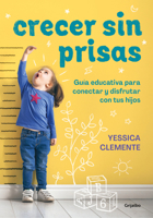 Crecer Sin Prisas / Growing Up Without Haste 8418055243 Book Cover