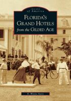Florida's Grand Hotels from the Gilded Age 0738541826 Book Cover