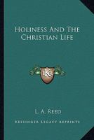 Holiness And The Christian Life 1432537687 Book Cover
