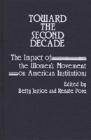 Toward the Second Decade: The Impact of the Women's Movement on American Institutions (Contributions in Women's Studies) 0313221103 Book Cover