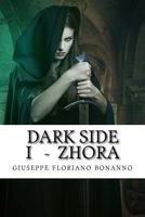 Dark Side I - Zhora: Cronache di Laxyra (Dark Side - Cronache di Laxyra) 1536958425 Book Cover