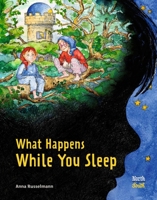 What Happens While You Sleep 0735844461 Book Cover