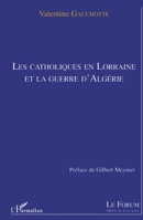 LES CATHOLIQUES EN LORRAINE ET LA GUERRE D'ALGERIE 2738483267 Book Cover