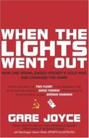 When the Lights Went Out: How One Brawl Ended Hockey's Cold War and Changed the Game 0385662742 Book Cover