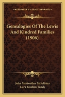 Genealogies of the Lewis and Kindred Families; c.1 1014852064 Book Cover