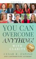 You Can Overcome Anything!: Volume 9 With Clarity 1960665014 Book Cover