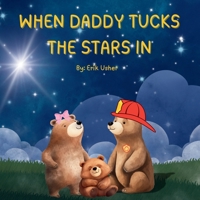 When Daddy Tucks the Stars in 108819267X Book Cover