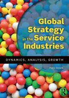 Global Strategy in the Service Industries: Dynamics, Analysis, Growth 1138927937 Book Cover