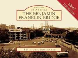 The Benjamin Franklin Bridge (Postcards of America) 0738562084 Book Cover