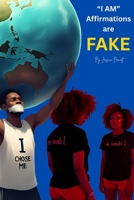 "I AM" Affirmations are FAKE! B0FMYMF7VD Book Cover