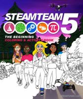 STEAMTEAM5: STEM/STEAM Coloring & Activity Book 0999318713 Book Cover