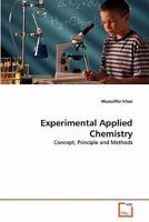 Experimental Applied Chemistry: Concept, Principle and Methods 3639303091 Book Cover