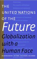 The United Nations of the Future: Globalization with a Human Face 9068320734 Book Cover