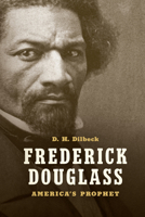 Frederick Douglass: America's Prophet 1469636182 Book Cover