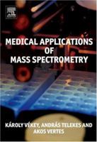 Medical Applications of Mass Spectrometry 0444519807 Book Cover