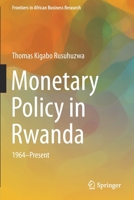 Monetary Policy in Rwanda: 1964 - Present 9813367458 Book Cover