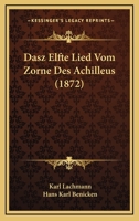 Dasz Elfte Lied Vom Zorne Des Achilleus (1872) 1167415477 Book Cover
