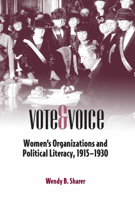 Vote and Voice: Women's Organizations and Political Literacy, 1915-1930 (Studies in Rhetorics and Feminisms) 0809327503 Book Cover