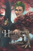Harpyness is Only Skin Deep 167888233X Book Cover