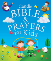 Candle Bible and Prayers for Kids 1781282749 Book Cover