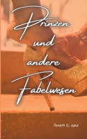 Prinzen und andere Fabelwesen (German Edition) 3753436143 Book Cover